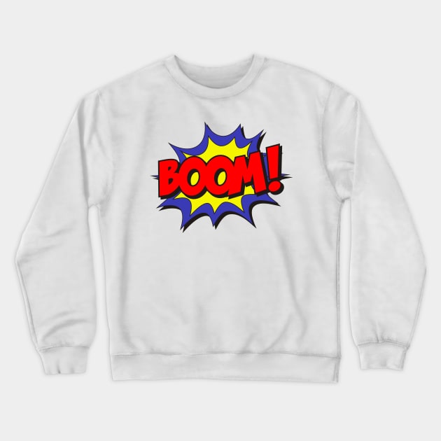 BOOM! Crewneck Sweatshirt by MBK